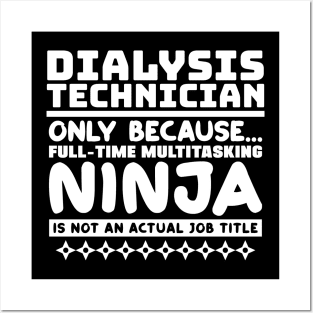 Dialysis Technician Ninja Posters and Art